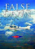 False Dawn - The Beagle Aircraft Story
