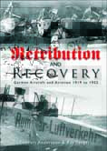 Retribution and Recovery -  German Aircraft and Aviation 1919-1922