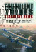 Truculent Tribes. Turbulent Skies. The RAF in the near and middle east 1919-1939 